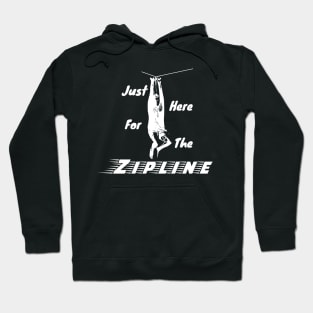 Just Here for the Zipline Dark Colors Hoodie